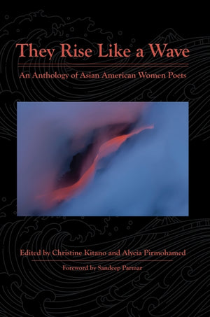 They Rise Like a Wave: An Anthology of Asian American Women Poets
