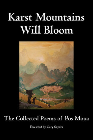 Karst Mountains Will Bloom: The Collected Poems of Pos Moua