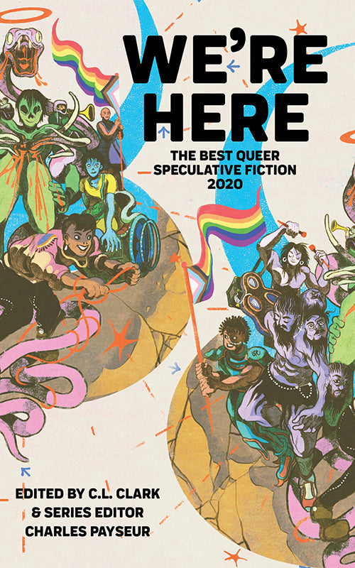 We’re Here: The Best Queer Speculative Fiction 2020