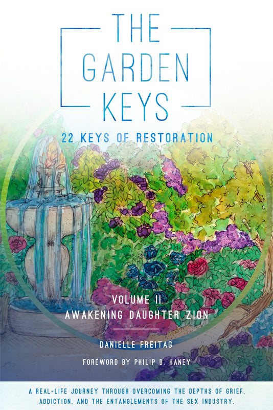The Garden Keys - 22 Keys of Restoration: Volume 2 - Awakening Daughter Zion