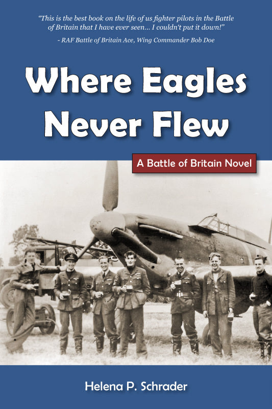 Where Eagles Never Flew:  A Battle of Britain Novel