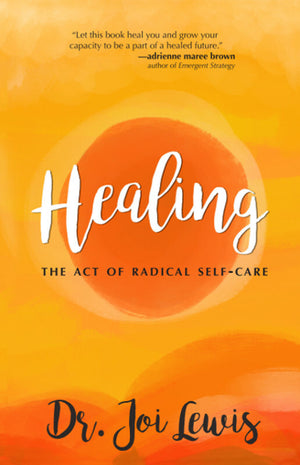 Healing: The Act of Radical Self-Care