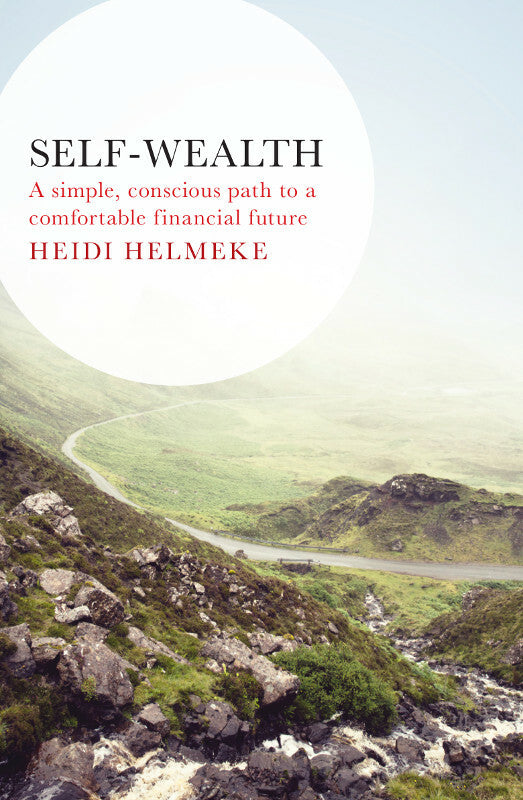 Self-Wealth: A Simple, Conscious Path to a Comfortable Financial Future