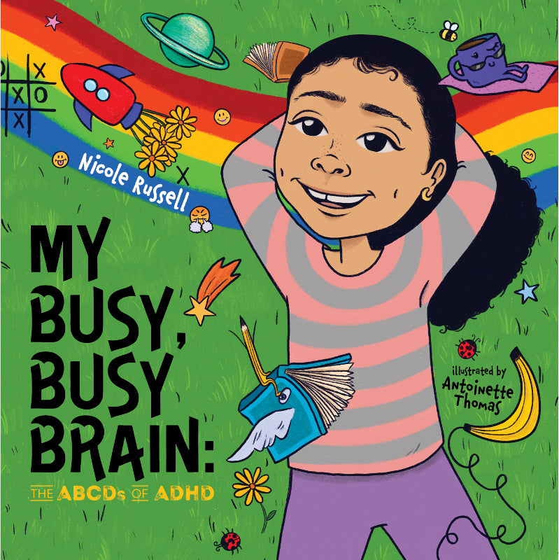 My Busy, Busy Brain: The ABCDs of ADHD