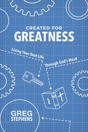 Created for Greatness: Living Your Best Life Through God’s Word